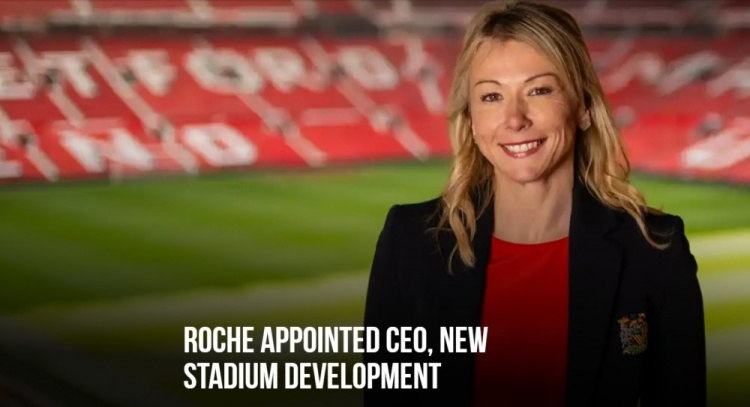 曼联官方：COO科莱特·罗什担任新球场开发首席执行官